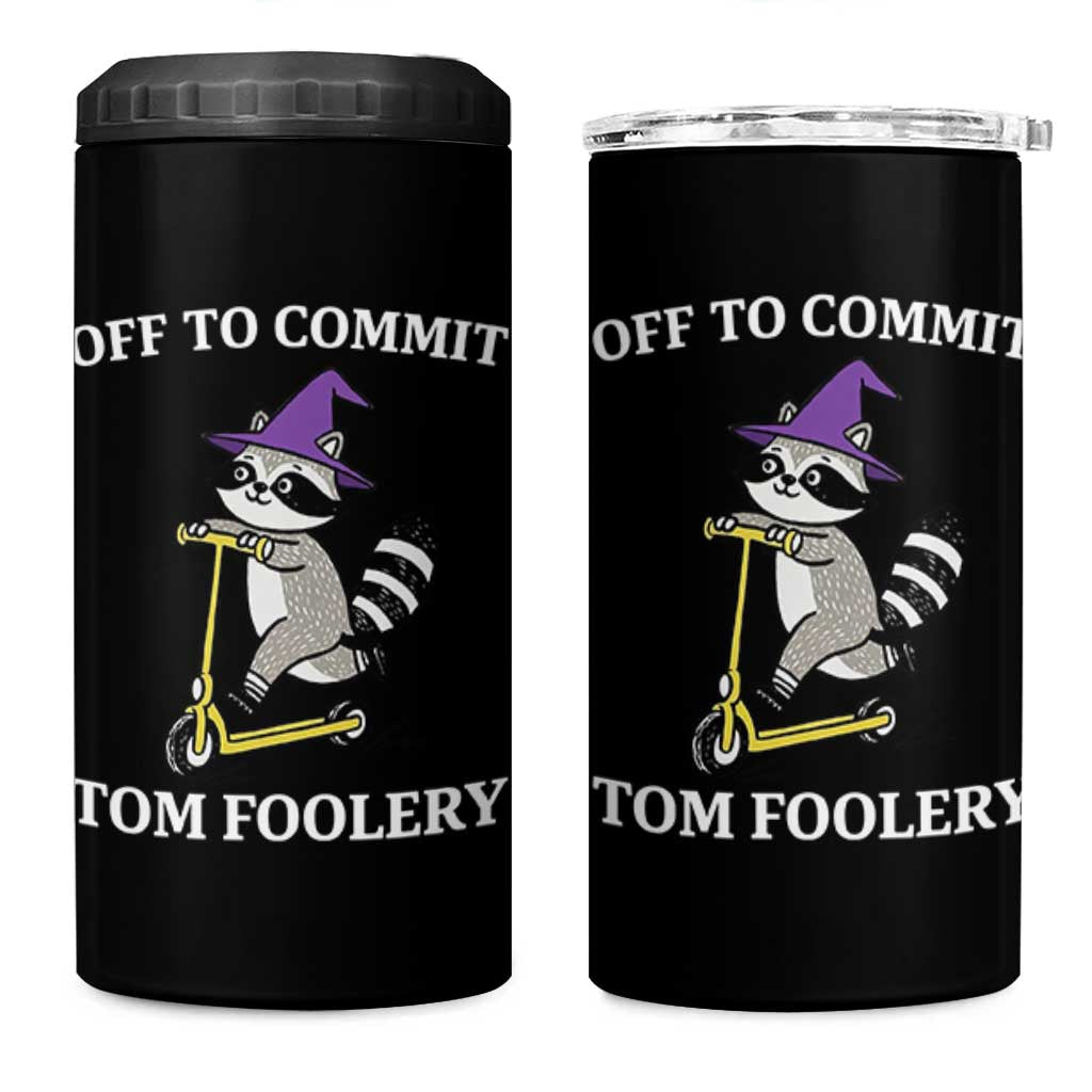 Funny Raccoon Scooter Meme 4 in 1 Can Cooler Tumbler Off To Commit Tom Foolery - Wonder Print Shop