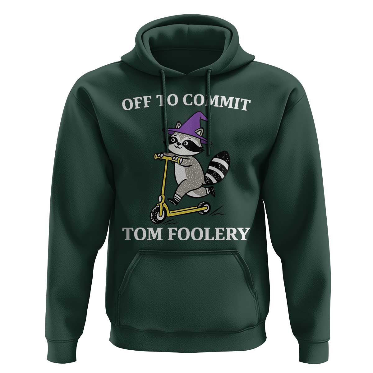 Funny Raccoon Scooter Meme Hoodie Off To Commit Tom Foolery - Wonder Print Shop