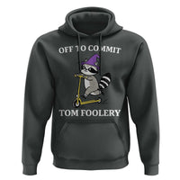 Funny Raccoon Scooter Meme Hoodie Off To Commit Tom Foolery - Wonder Print Shop