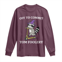 Funny Raccoon Scooter Meme Long Sleeve Shirt Off To Commit Tom Foolery - Wonder Print Shop