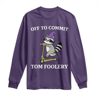Funny Raccoon Scooter Meme Long Sleeve Shirt Off To Commit Tom Foolery - Wonder Print Shop