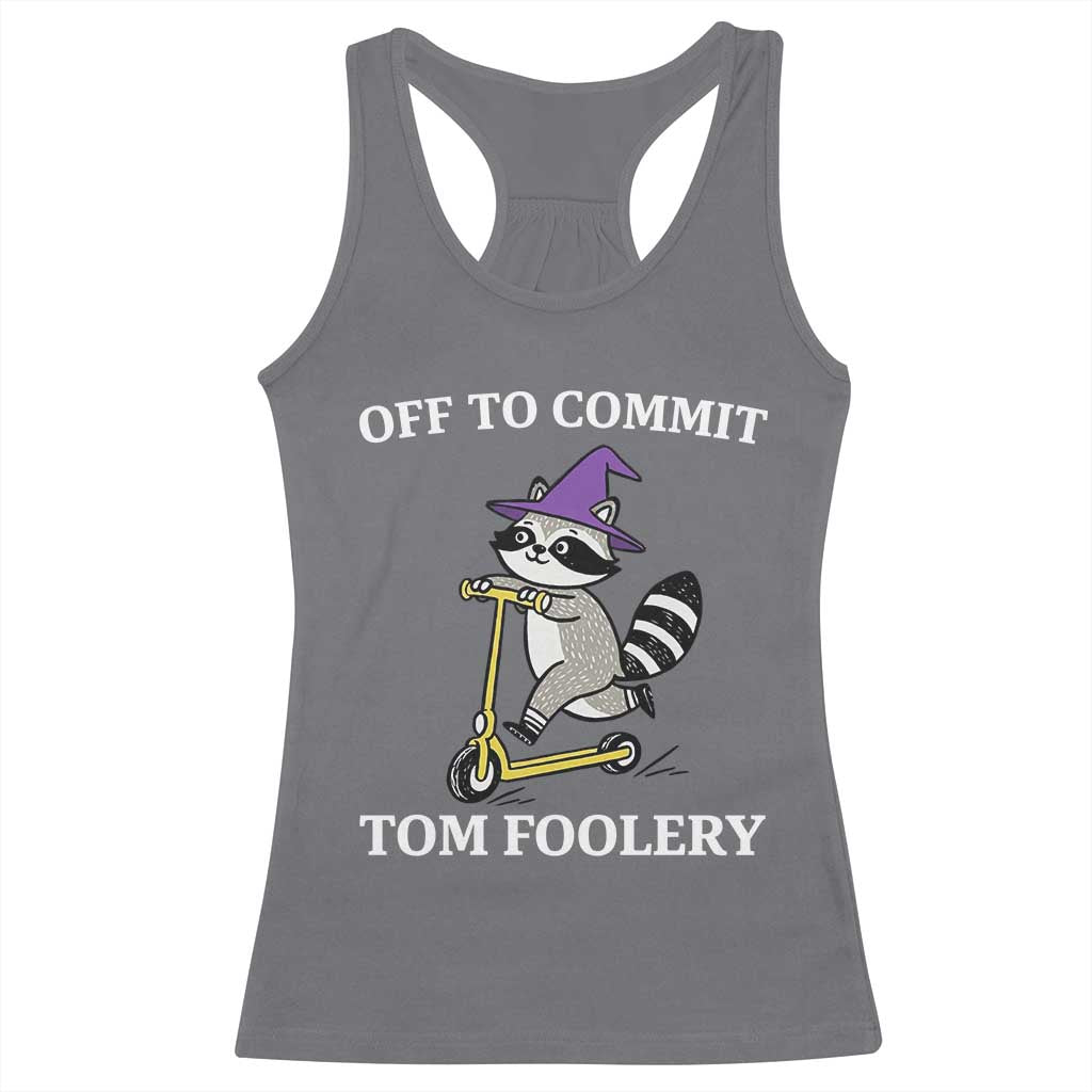 Funny Raccoon Scooter Meme Racerback Tank Top Off To Commit Tom Foolery - Wonder Print Shop