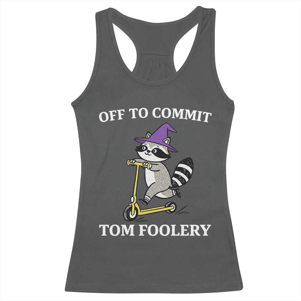 Funny Raccoon Scooter Meme Racerback Tank Top Off To Commit Tom Foolery - Wonder Print Shop