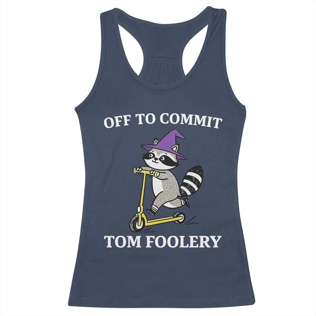 Funny Raccoon Scooter Meme Racerback Tank Top Off To Commit Tom Foolery - Wonder Print Shop