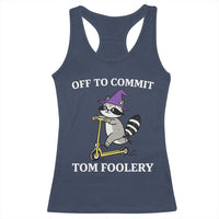 Funny Raccoon Scooter Meme Racerback Tank Top Off To Commit Tom Foolery - Wonder Print Shop