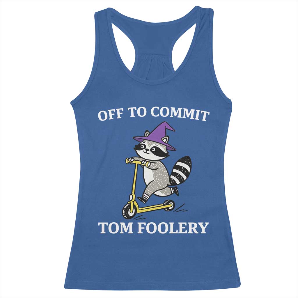 Funny Raccoon Scooter Meme Racerback Tank Top Off To Commit Tom Foolery - Wonder Print Shop