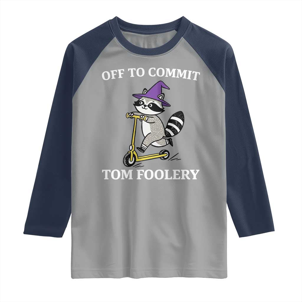 Funny Raccoon Scooter Meme Raglan Shirt Off To Commit Tom Foolery - Wonder Print Shop