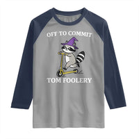 Funny Raccoon Scooter Meme Raglan Shirt Off To Commit Tom Foolery - Wonder Print Shop