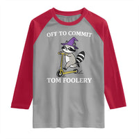 Funny Raccoon Scooter Meme Raglan Shirt Off To Commit Tom Foolery - Wonder Print Shop