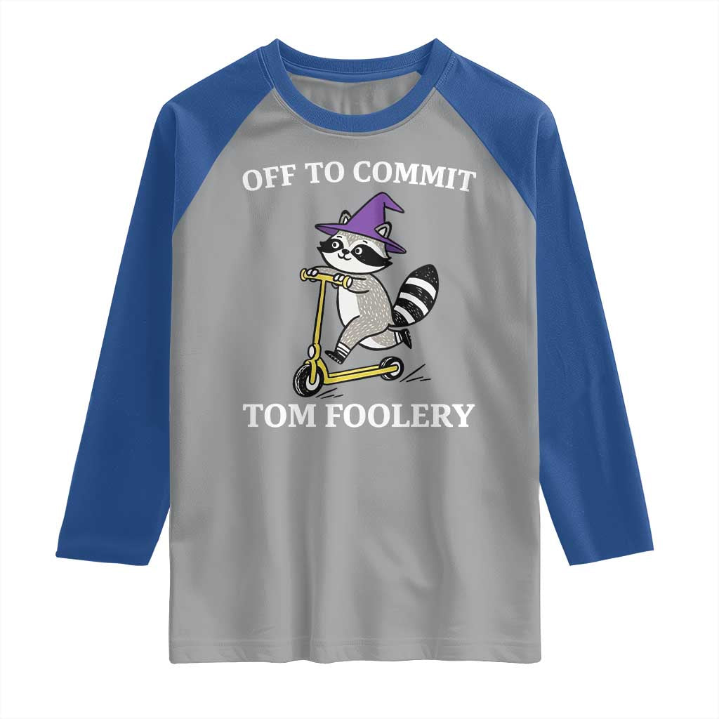 Funny Raccoon Scooter Meme Raglan Shirt Off To Commit Tom Foolery - Wonder Print Shop