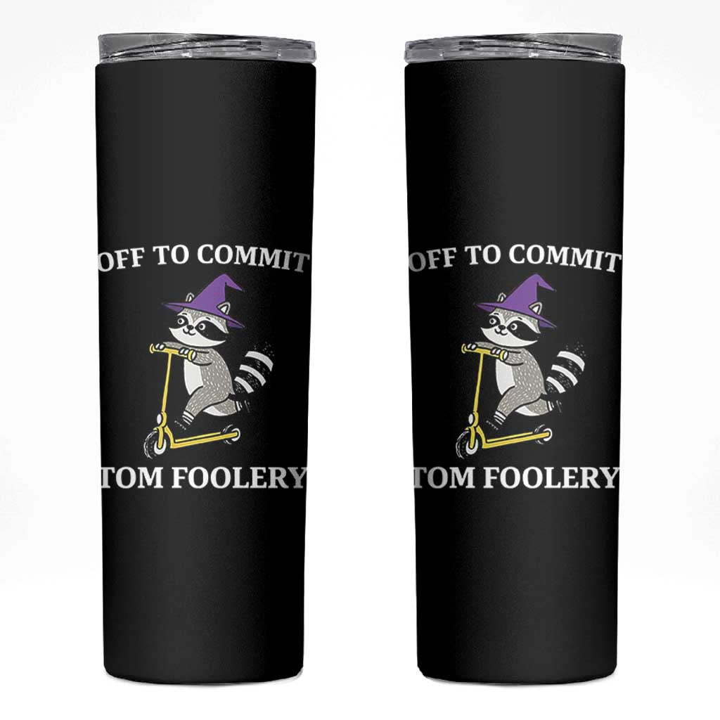 Funny Raccoon Scooter Meme Skinny Tumbler Off To Commit Tom Foolery - Wonder Print Shop