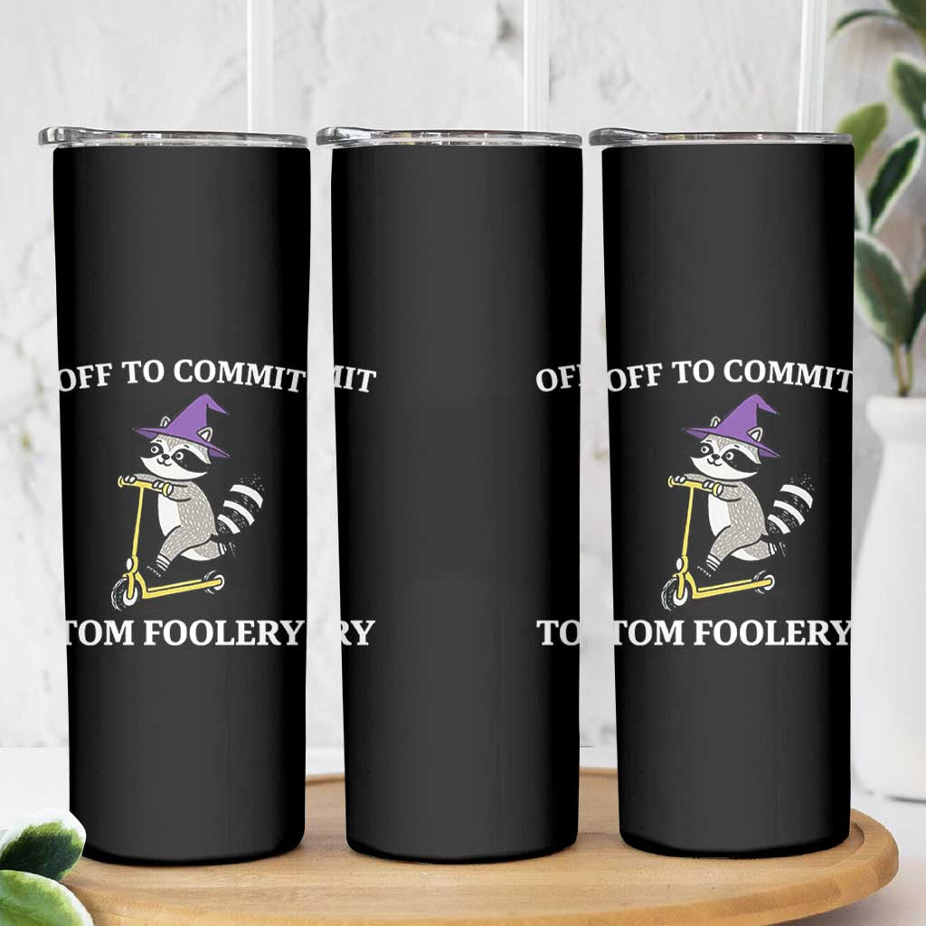 Funny Raccoon Scooter Meme Skinny Tumbler Off To Commit Tom Foolery - Wonder Print Shop