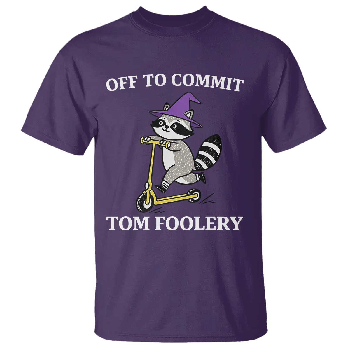 Funny Raccoon Scooter Meme T Shirt Off To Commit Tom Foolery - Wonder Print Shop
