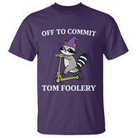 Funny Raccoon Scooter Meme T Shirt Off To Commit Tom Foolery - Wonder Print Shop