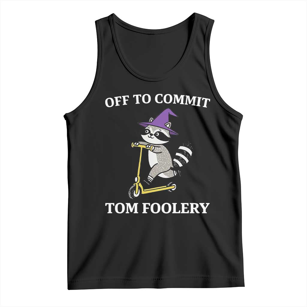 Funny Raccoon Scooter Meme Tank Top Off To Commit Tom Foolery - Wonder Print Shop