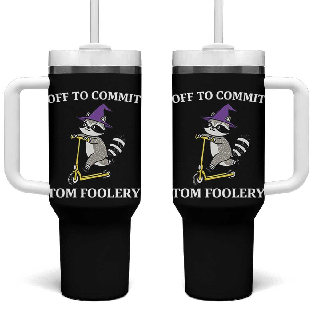 Funny Raccoon Scooter Meme Tumbler With Handle Off To Commit Tom Foolery - Wonder Print Shop