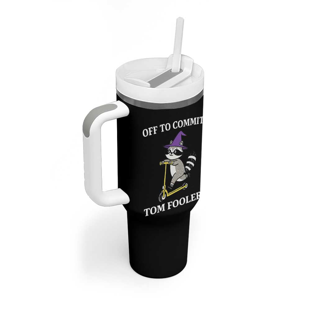 Funny Raccoon Scooter Meme Tumbler With Handle Off To Commit Tom Foolery - Wonder Print Shop