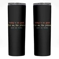 Todays No Good For Me The Jobros Are In Town Skinny Tumbler Funny Concert - Wonder Print Shop