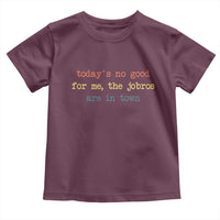 Todays No Good For Me The Jobros Are In Town Toddler T Shirt Funny Concert - Wonder Print Shop