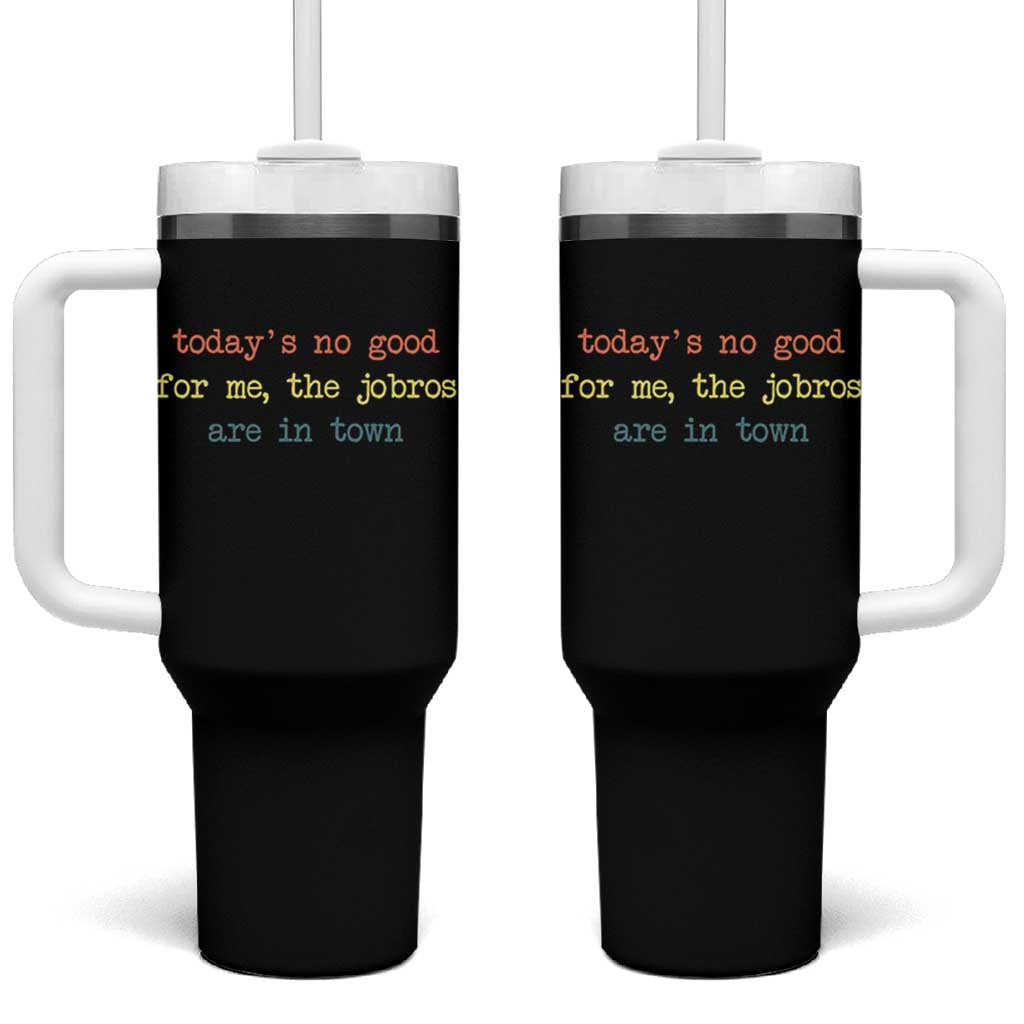 Todays No Good For Me The Jobros Are In Town Tumbler With Handle Funny Concert - Wonder Print Shop