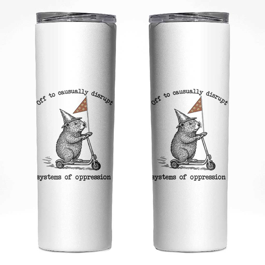 Funny Groundhog Scooter Meme Skinny Tumbler Off To Causually Disrupt System Of Oppression - Wonder Print Shop