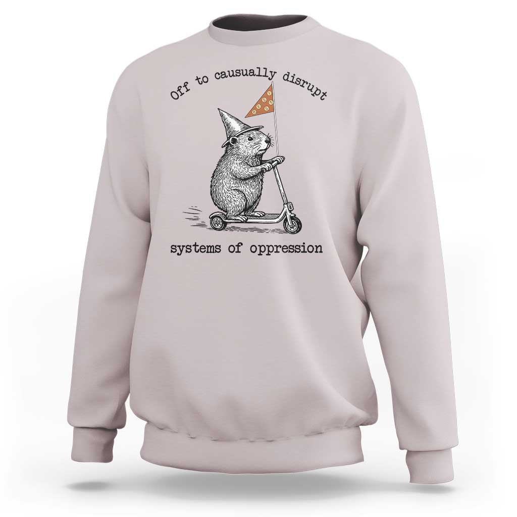 Funny Groundhog Scooter Meme Sweatshirt Off To Causually Disrupt System Of Oppression - Wonder Print Shop