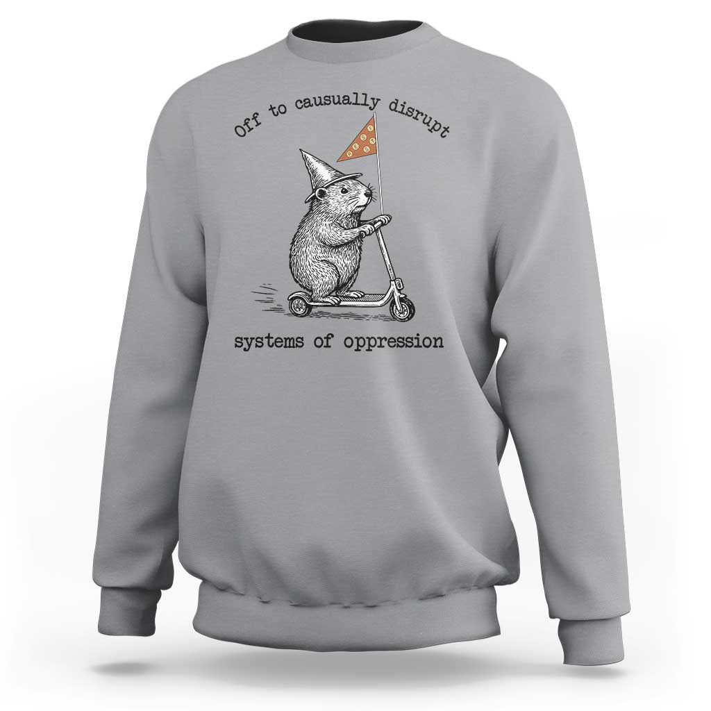 Funny Groundhog Scooter Meme Sweatshirt Off To Causually Disrupt System Of Oppression - Wonder Print Shop