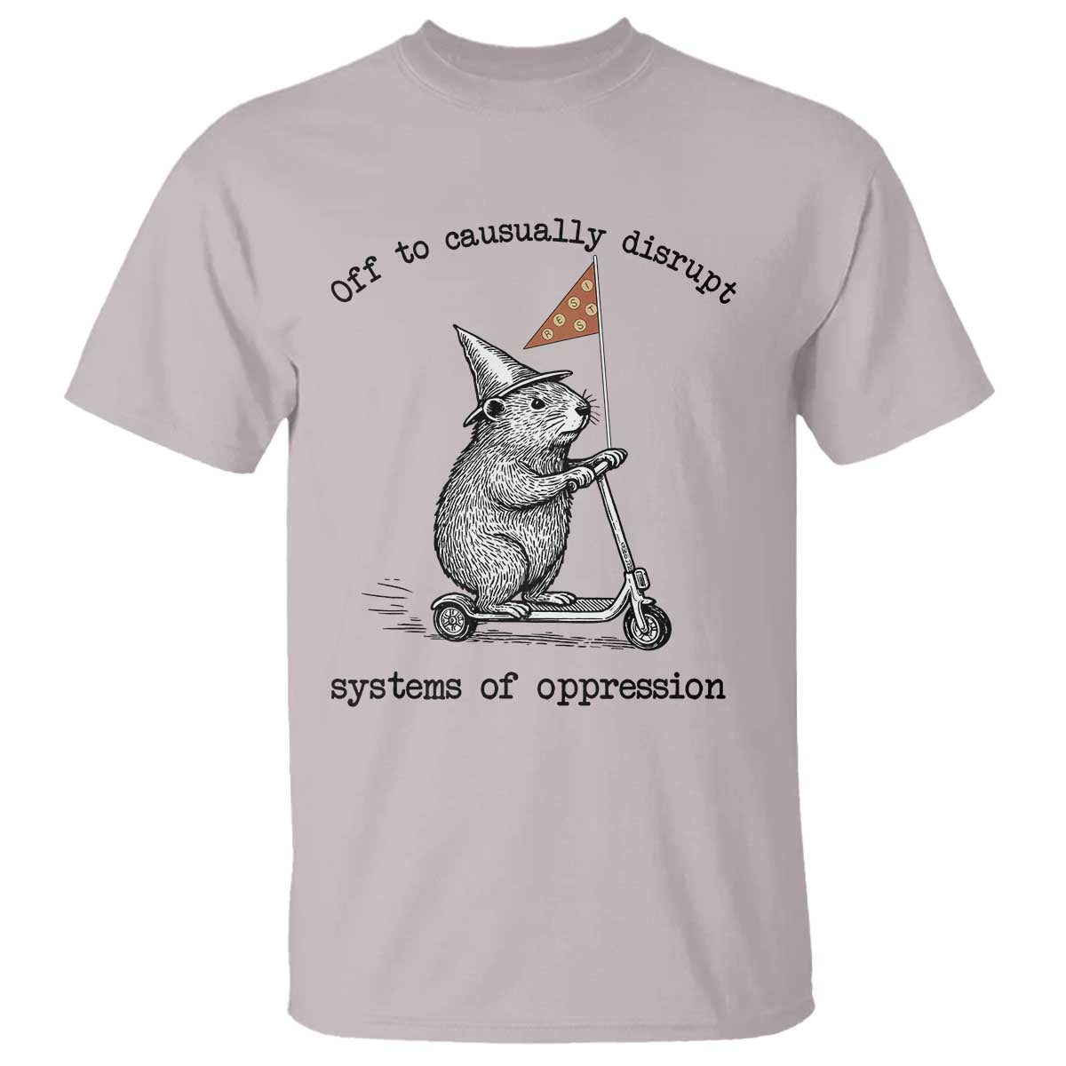 Funny Groundhog Scooter Meme T Shirt Off To Causually Disrupt System Of Oppression - Wonder Print Shop