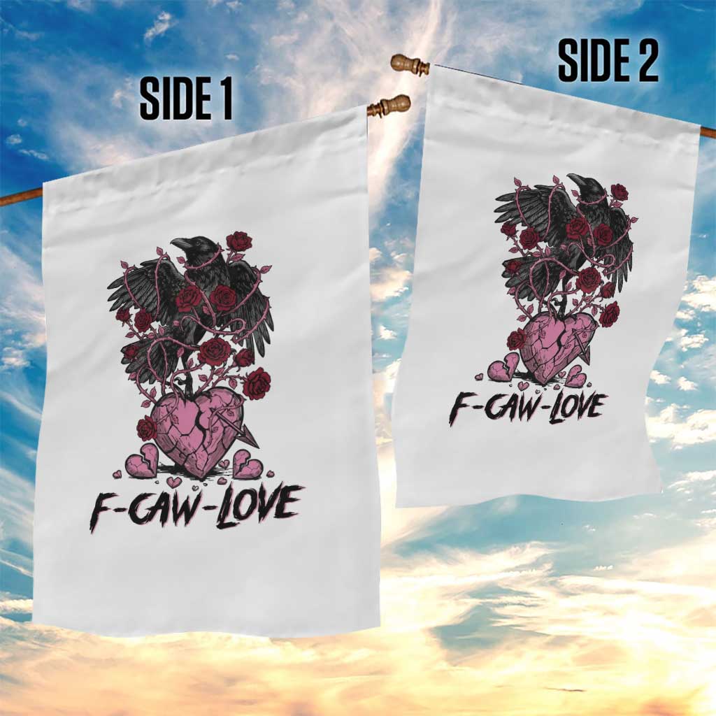 F Caw Love Garden Flag Funny Anti Valentines Day Gothic Bird Meme