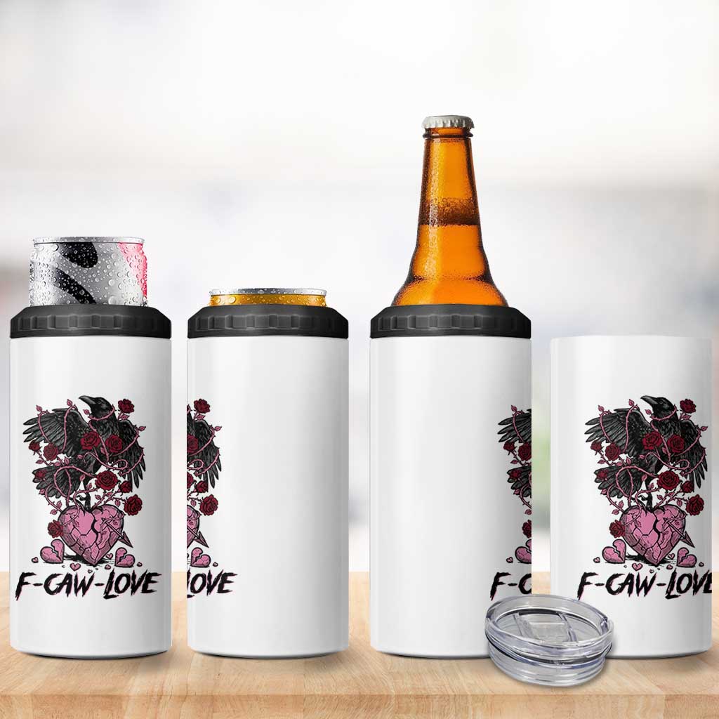 F Caw Love 4 in 1 Can Cooler Tumbler Funny Anti Valentines Day Gothic Bird Meme