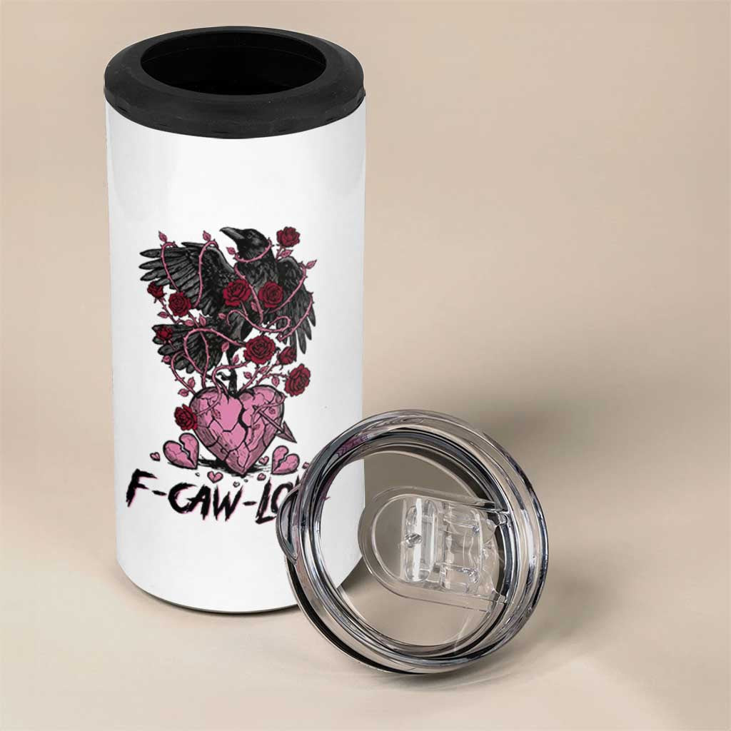 F Caw Love 4 in 1 Can Cooler Tumbler Funny Anti Valentines Day Gothic Bird Meme