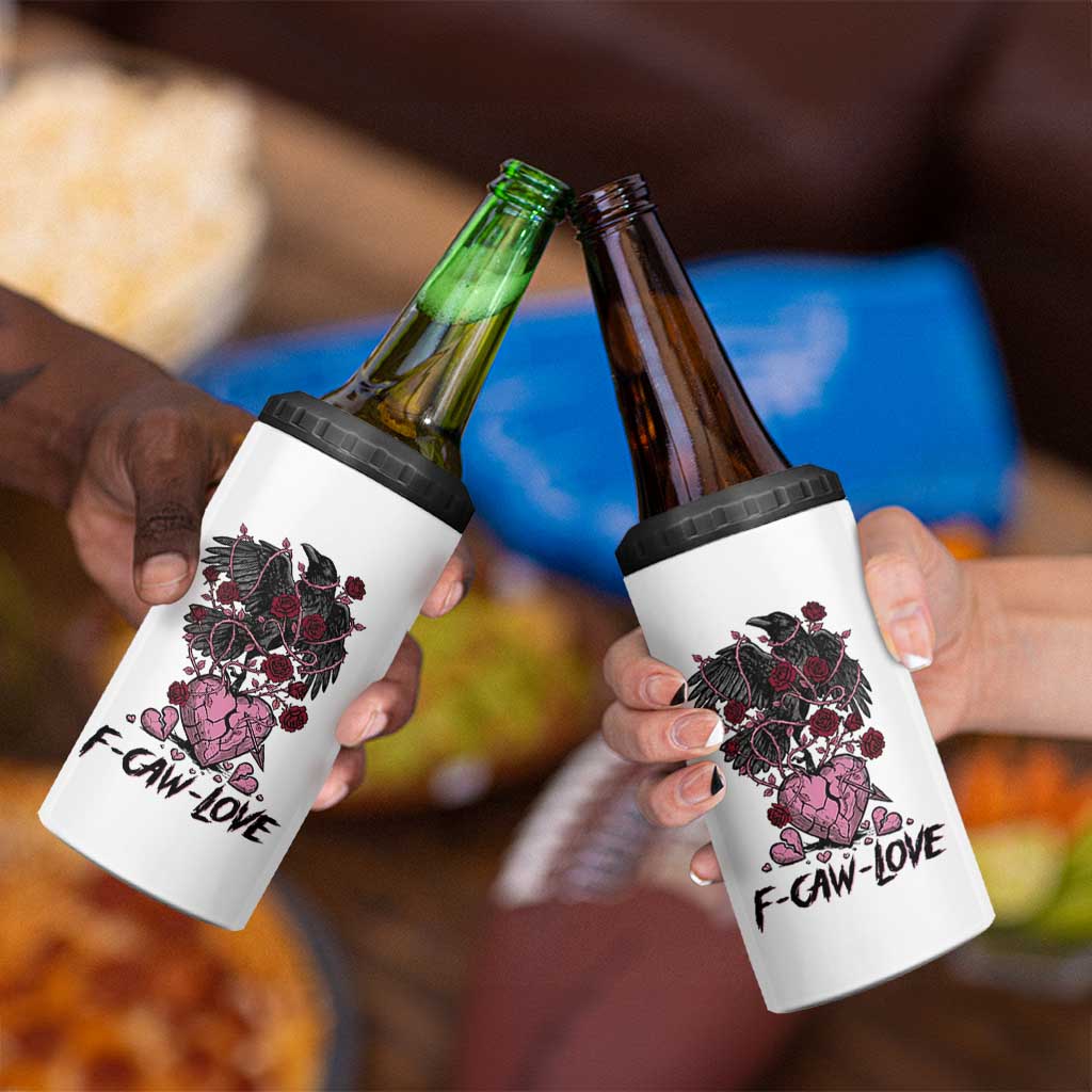F Caw Love 4 in 1 Can Cooler Tumbler Funny Anti Valentines Day Gothic Bird Meme