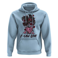F Caw Love Hoodie Funny Anti Valentines Day Gothic Bird Meme
