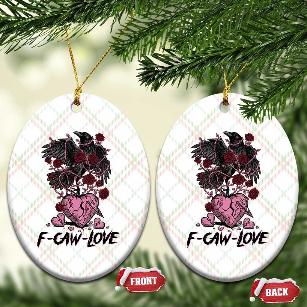 F Caw Love Ceramic Ornament Funny Anti Valentines Day Gothic Bird Meme