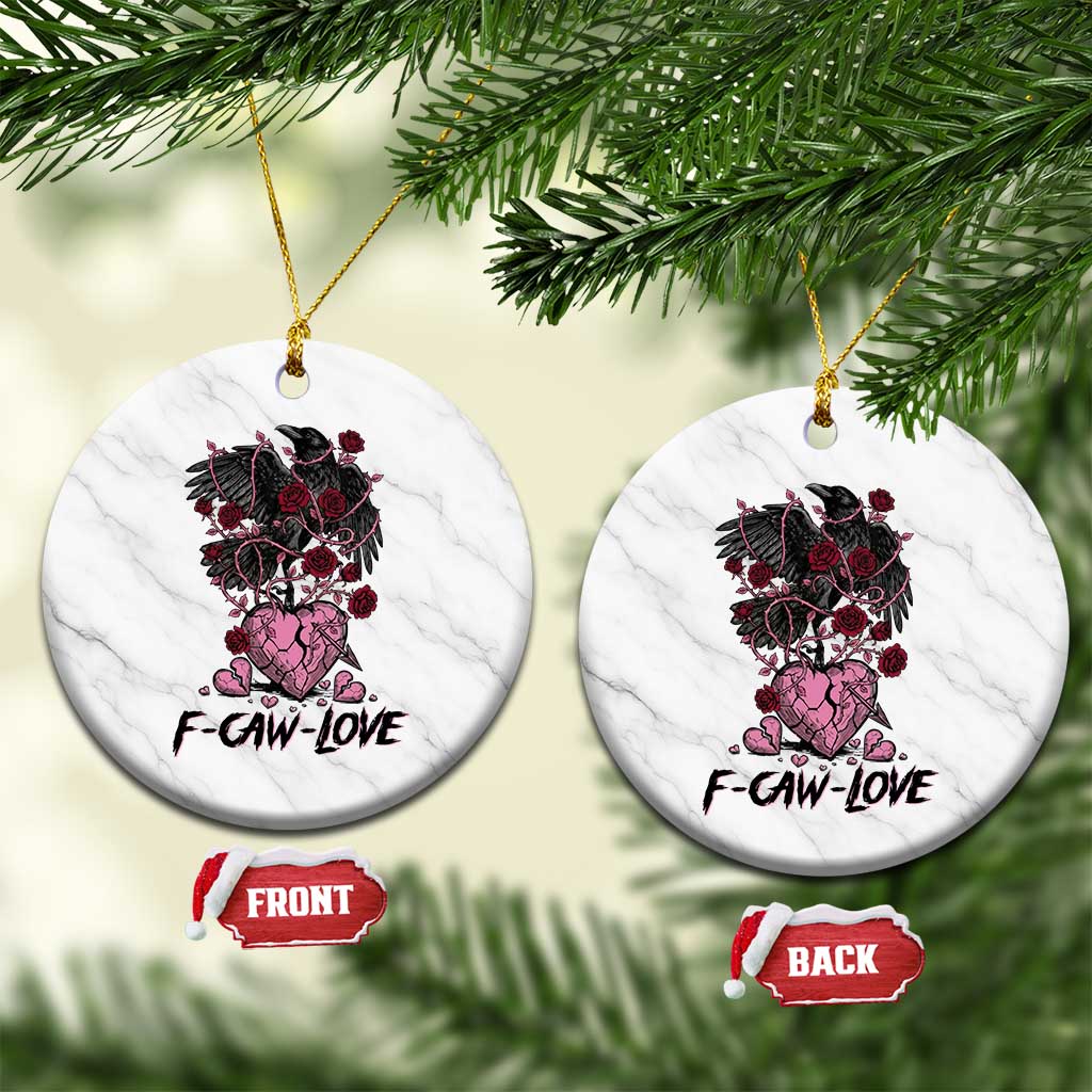 F Caw Love Ceramic Ornament Funny Anti Valentines Day Gothic Bird Meme