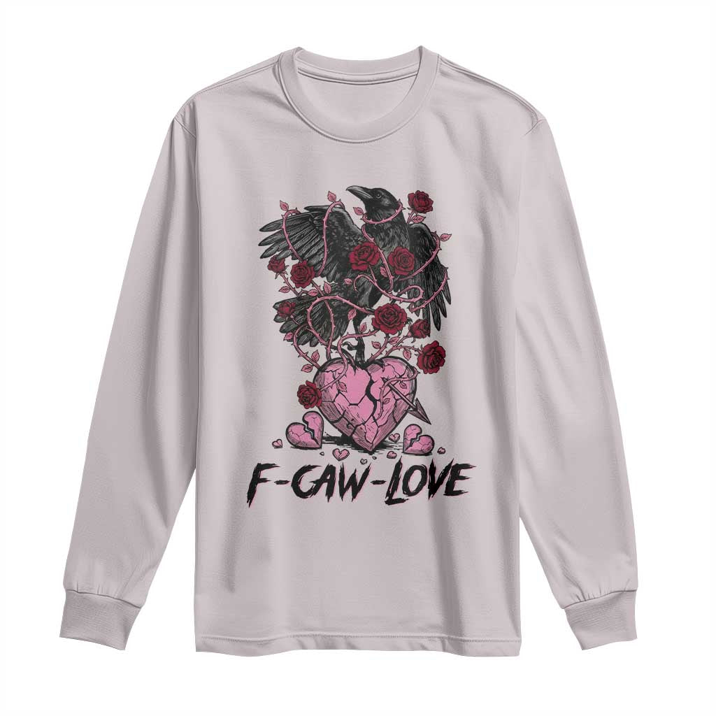 F Caw Love Long Sleeve Shirt Funny Anti Valentines Day Gothic Bird Meme