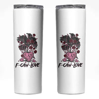 F Caw Love Skinny Tumbler Funny Anti Valentines Day Gothic Bird Meme