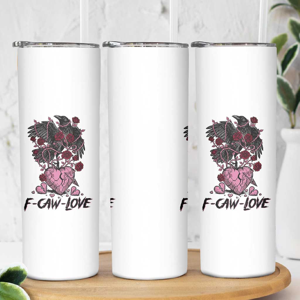 F Caw Love Skinny Tumbler Funny Anti Valentines Day Gothic Bird Meme