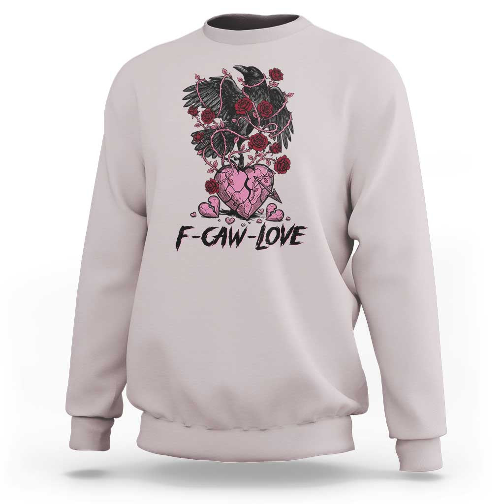 F Caw Love Sweatshirt Funny Anti Valentines Day Gothic Bird Meme