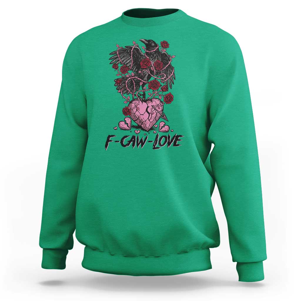 F Caw Love Sweatshirt Funny Anti Valentines Day Gothic Bird Meme