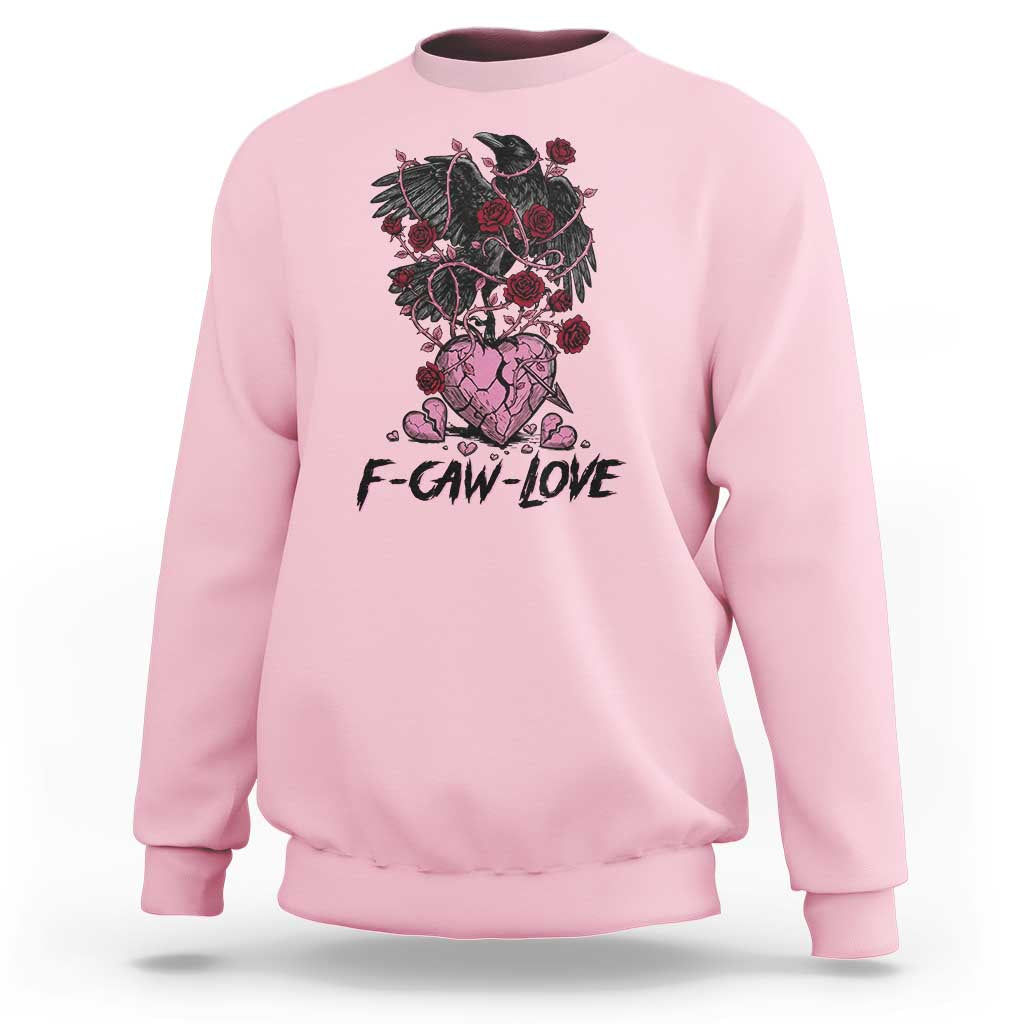 F Caw Love Sweatshirt Funny Anti Valentines Day Gothic Bird Meme
