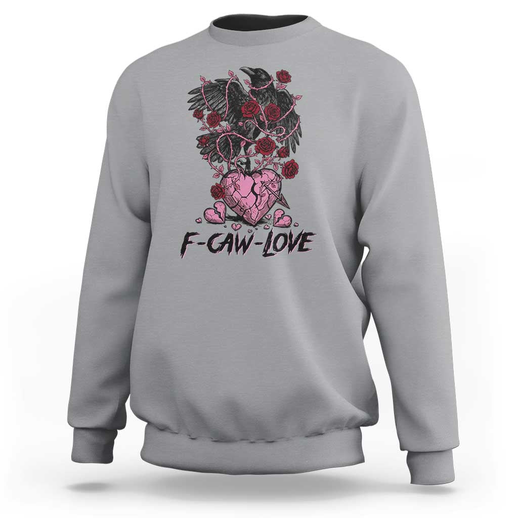 F Caw Love Sweatshirt Funny Anti Valentines Day Gothic Bird Meme