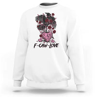 F Caw Love Sweatshirt Funny Anti Valentines Day Gothic Bird Meme