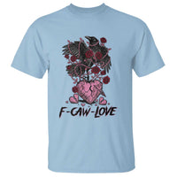 F Caw Love T Shirt Funny Anti Valentines Day Gothic Bird Meme