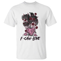 F Caw Love T Shirt Funny Anti Valentines Day Gothic Bird Meme