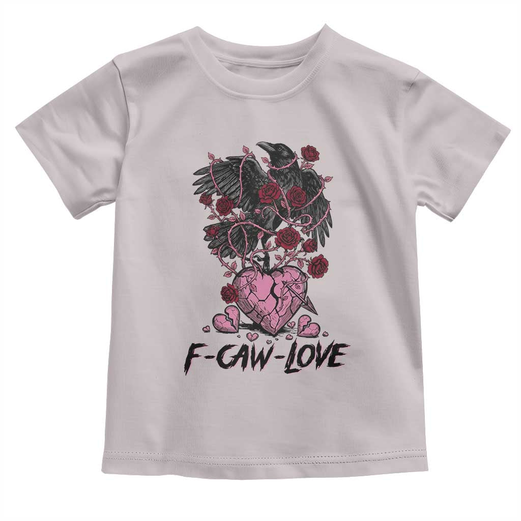 F Caw Love Toddler T Shirt Funny Anti Valentines Day Gothic Bird Meme