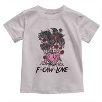 F Caw Love Toddler T Shirt Funny Anti Valentines Day Gothic Bird Meme