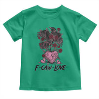 F Caw Love Toddler T Shirt Funny Anti Valentines Day Gothic Bird Meme