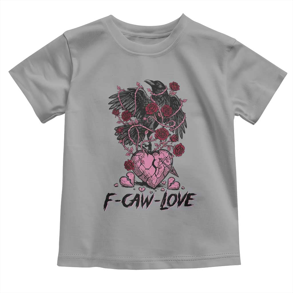 F Caw Love Toddler T Shirt Funny Anti Valentines Day Gothic Bird Meme