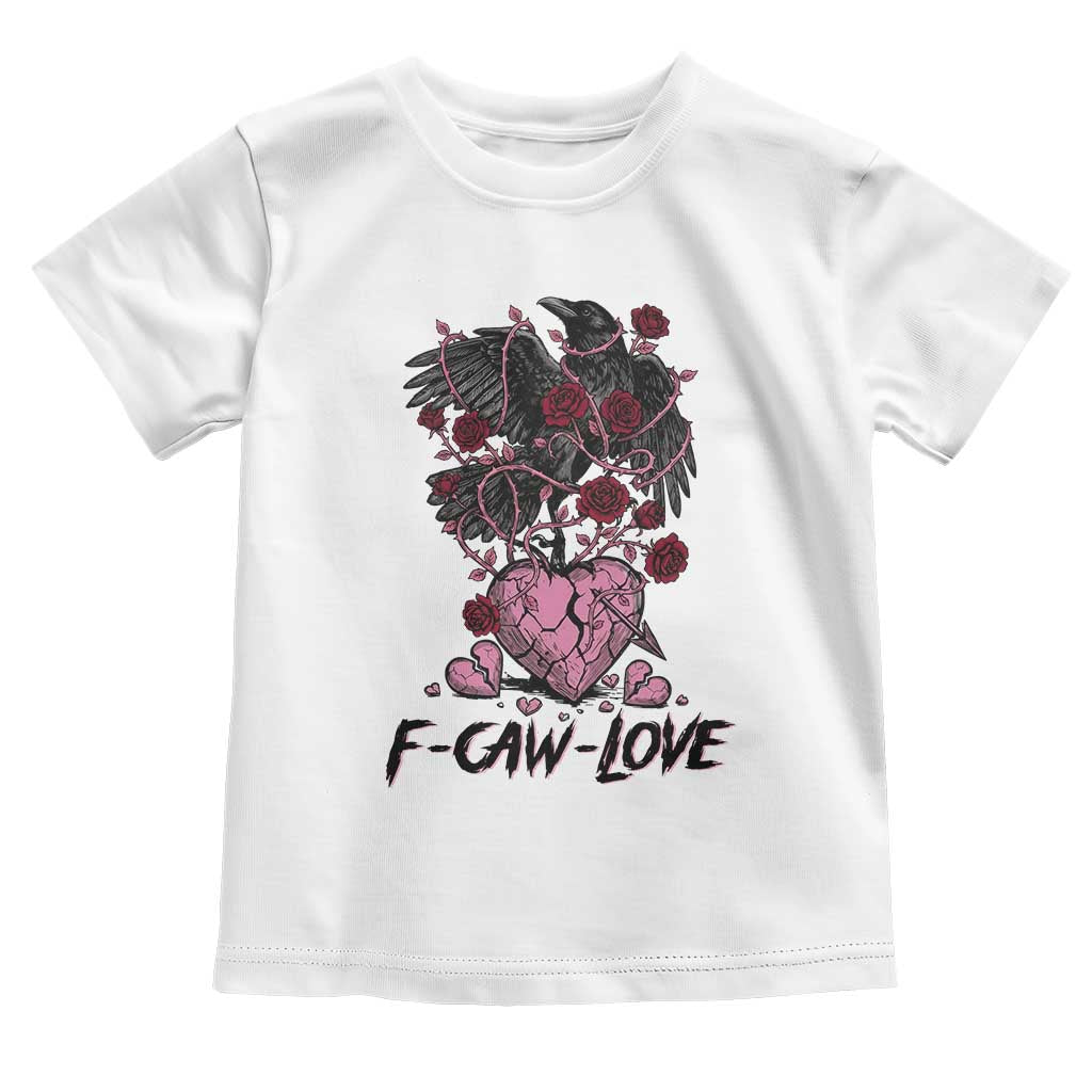 F Caw Love Toddler T Shirt Funny Anti Valentines Day Gothic Bird Meme